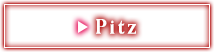 ▼Pitz