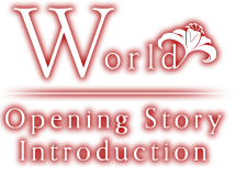 World｜Opening Story Introduction